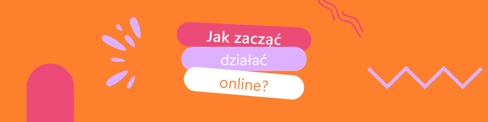 Jak zacząć działać online?
