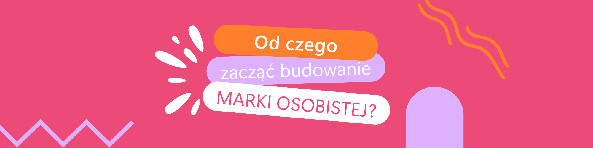 Od czego zacząć budowanie marki osobistej?