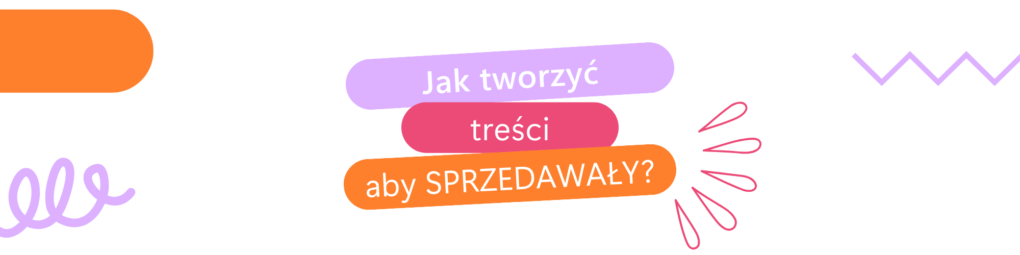 Jak tworzyć treści, aby sprzedawaly?