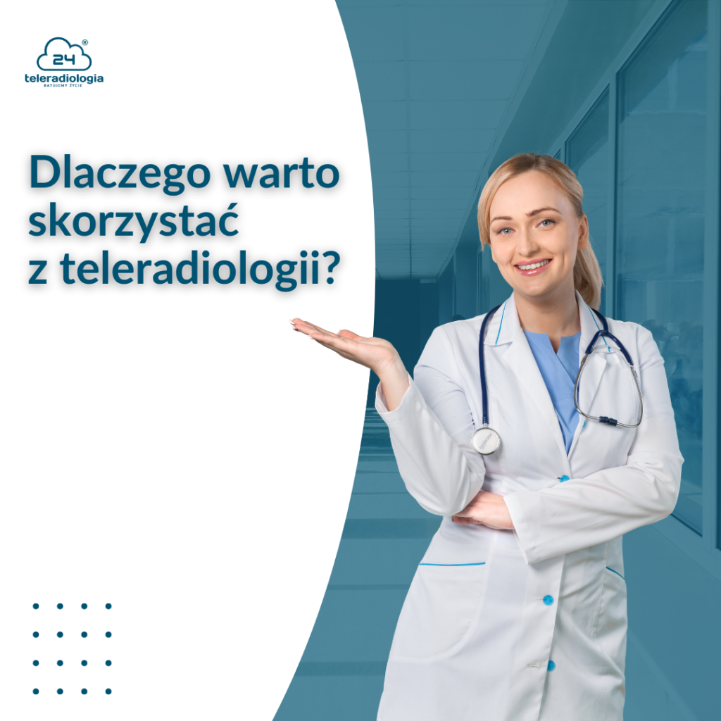 Dlaczego warto skorzystać z teleradiologii